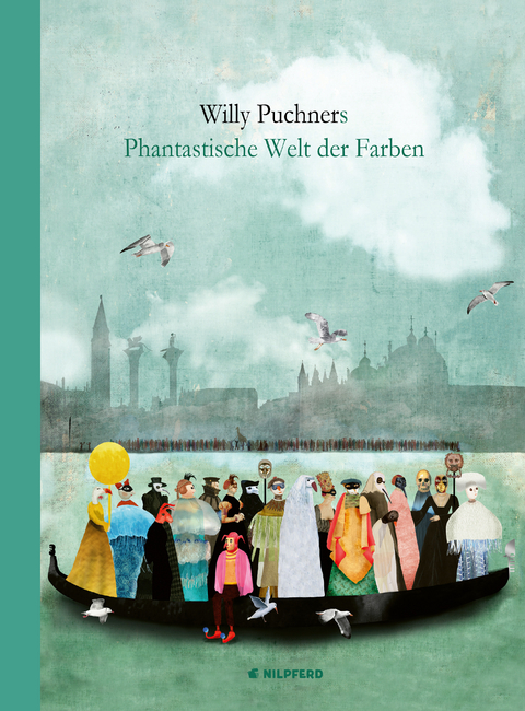 Willy Puchners Phantastische Welt der Farben - Willy Puchner