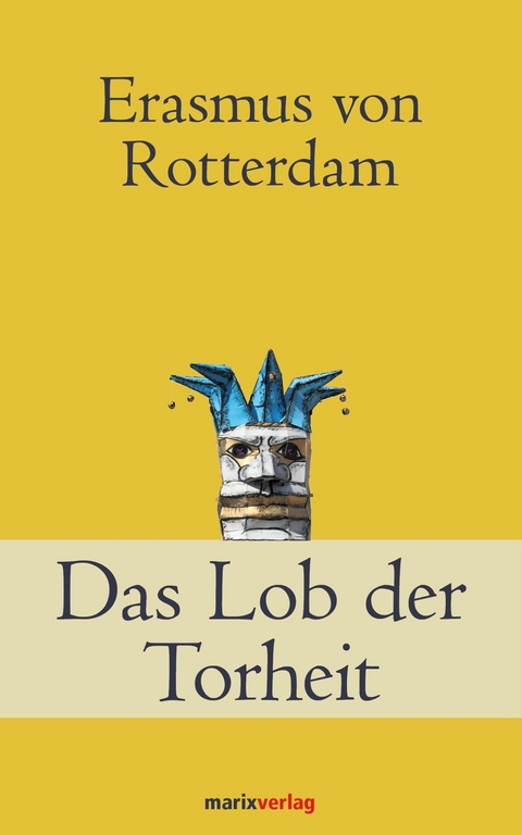 Das Lob der Torheit -  Erasmus von Rotterdam