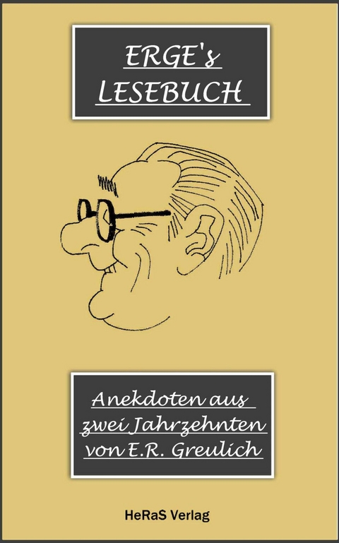 Anekdoten aus zwei Jahrzehnten - E.R. Greulich