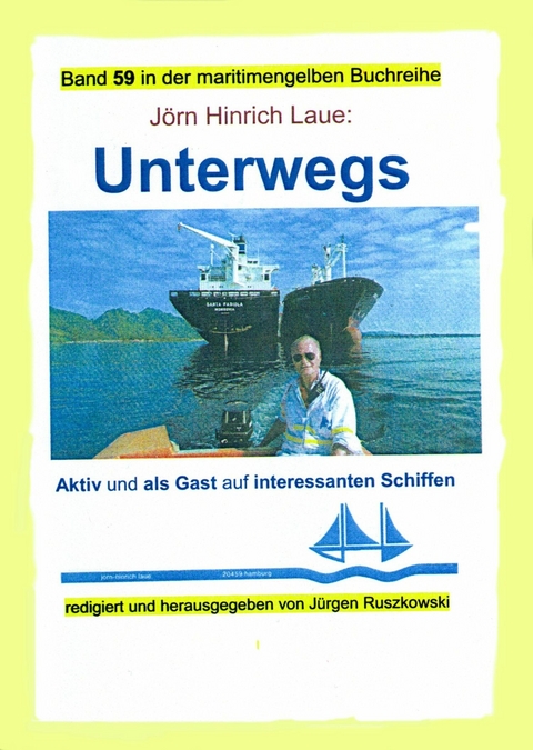Unterwegs auf interessanten Schiffen - J&ouml;rn Hinrich Laue