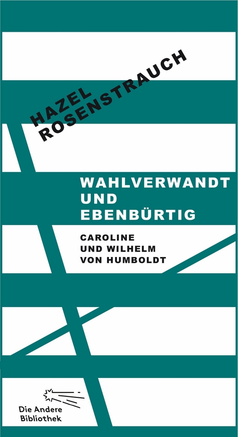 Wahlverwandt und ebenb&uuml;rtig - Hazel Rosenstrauch