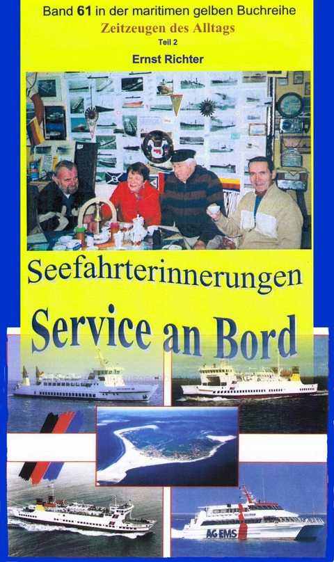 Seefahrterinnerungen &ndash; Service an Bord - Ernst Richter
