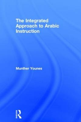 Integrated Approach to Arabic Instruction -  Munther Younes