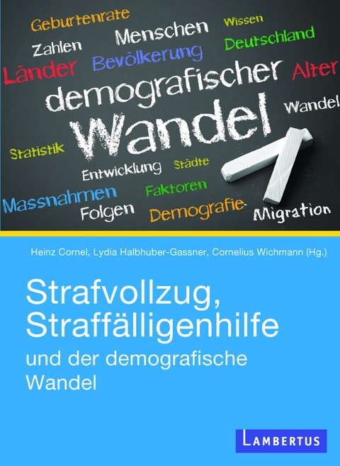 Strafvollzug, Straff&auml;lligenhilfe und der demografische Wandel - 