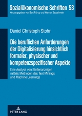 Die beruflichen Anforderungen der Digitalisierung hinsichtlich formaler, physischer und kompetenzspezifischer Aspekte - Daniel Christoph Stohr