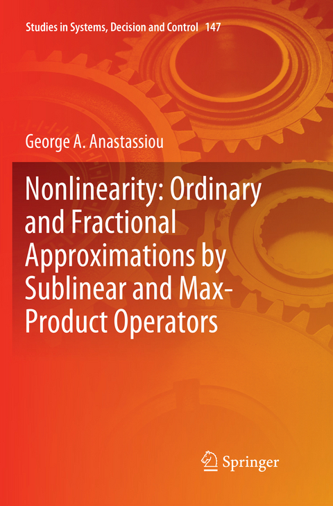 Nonlinearity: Ordinary and Fractional Approximations by Sublinear and Max-Product Operators - George A. Anastassiou