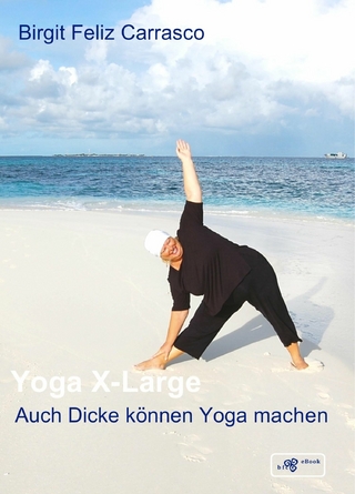 Yoga X-Large - Auch Dicke können Yoga machen