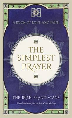 Simplest Prayer -  The Irish Franciscans