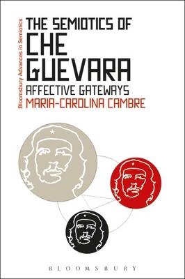 Semiotics of Che Guevara -  Maria-Carolina Cambre