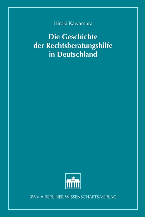 Die Geschichte der Rechtsberatungshilfe in Deutschland - Hiroki Kawamura