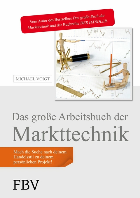 Das gro&szlig;e Arbeitsbuch der Markttechnik - Michael Voigt