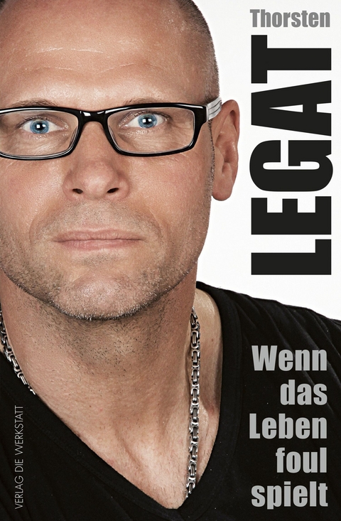 Wenn das Leben foul spielt - Thorsten Legat
