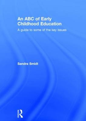 ABC of Early Childhood Education -  Sandra Smidt
