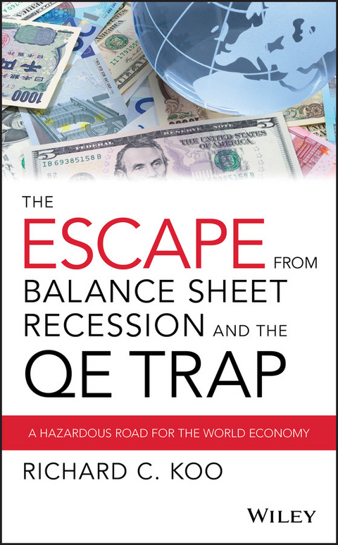 The Escape from Balance Sheet Recession and the QE Trap - Richard C. Koo