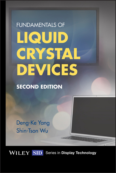 Fundamentals of Liquid Crystal Devices - Deng-Ke Yang, Shin-Tson Wu