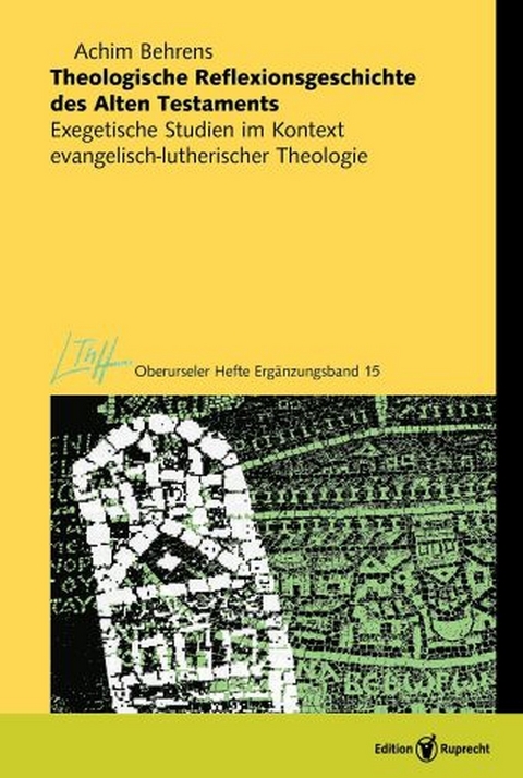 Theologische Reflexionsgeschichte des Alten Testaments -  Achim Behrens