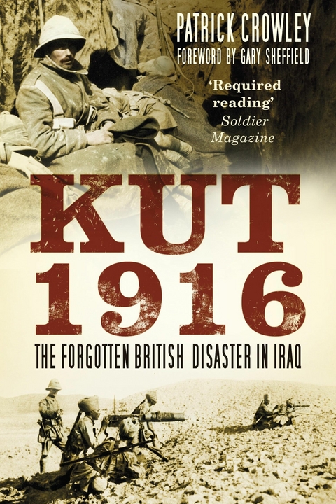 Kut 1916: Courage and Failure in Iraq - Patrick Crowley