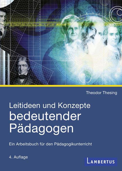 Leitideen und Konzepte bedeutender Pädagogen - Theodor Thesing