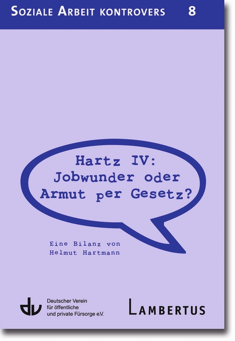 Hartz IV: Jobwunder oder Armut per Gesetz? - Helmut Hartmann