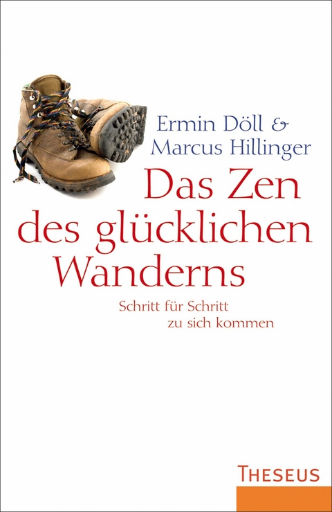 Das Zen des gl&uuml;cklichen Wanderns -  Ermin D&ouml;ll,  Marcus Hillinger