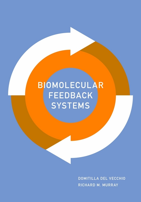 Biomolecular Feedback Systems - Domitilla Del Vecchio, Richard Murray