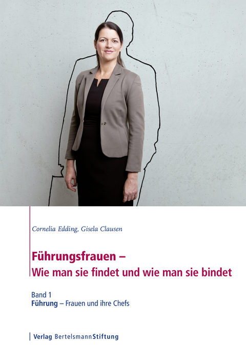 F&uuml;hrungsfrauen - Wie man sie findet und wie man sie bindet - Cornelia Edding, Gisela Clausen