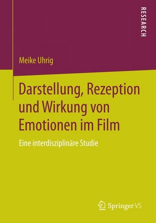 Darstellung, Rezeption und Wirkung von Emotionen im Film