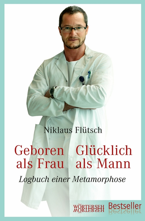Geboren als Frau - Gl&uuml;cklich als Mann - Niklaus Fl&uuml;tsch, Ursula Eichenberger