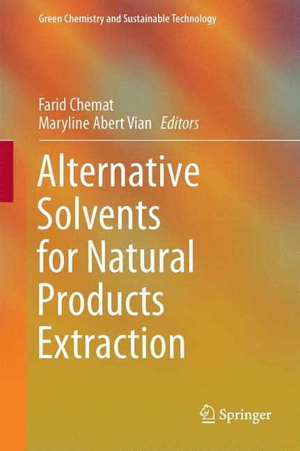 Alternative Solvents for Natural Products Extraction - 