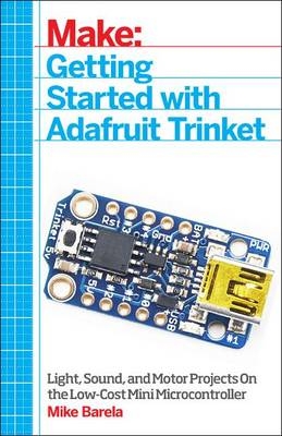 Getting Started with Adafruit Trinket -  Mike Barela