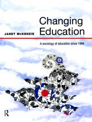 Changing Education -  Janet McKenzie
