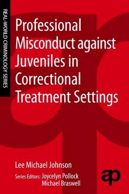 Professional Misconduct against Juveniles in Correctional Treatment Settings