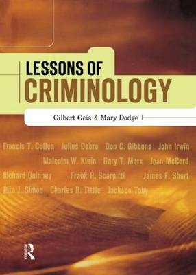 Lessons of Criminology -  Mary Dodge,  Gilbert Geis