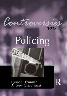 Controversies in Policing -  Andrew Giacomazzi,  Quint Thurman