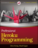 Professional Heroku Programming - Chris Kemp, Brad Gyger