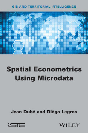 Spatial Econometrics using Microdata - Jean Dub&eacute;, Di&egrave;go Legros