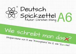 Spickzettel A6 - Wie schreibt man das?