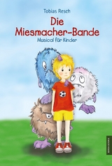 Die Miesmacher-Bande - Tobias Resch