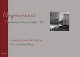 Nirgendsland. Der Berliner Mauerstreifen 1991 - Dirk Borho, Pete Meyer