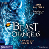 Beast Changers. Im Bann der Eisw&ouml;lfe - Amie Kaufman