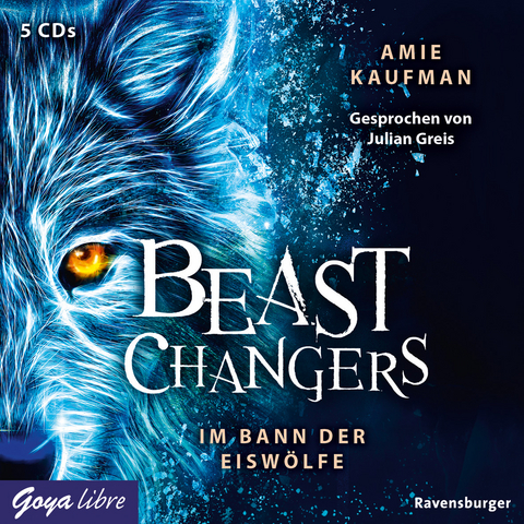 Beast Changers. Im Bann der Eisw&ouml;lfe - Amie Kaufman