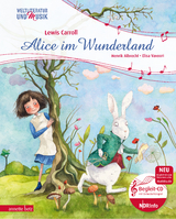 Alice im Wunderland (Weltliteratur und Musik mit CD und zum Streamen, Bd.) - Henrik Albrecht, Lewis Carroll