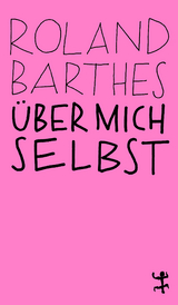 Über mich selbst - Roland Barthes