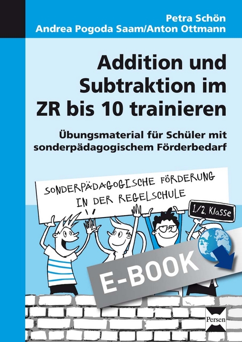 Addition und Subtraktion im ZR bis 10 trainieren - Petra Sch&ouml;n, Andrea Pogoda Saam, Anton Ottmann