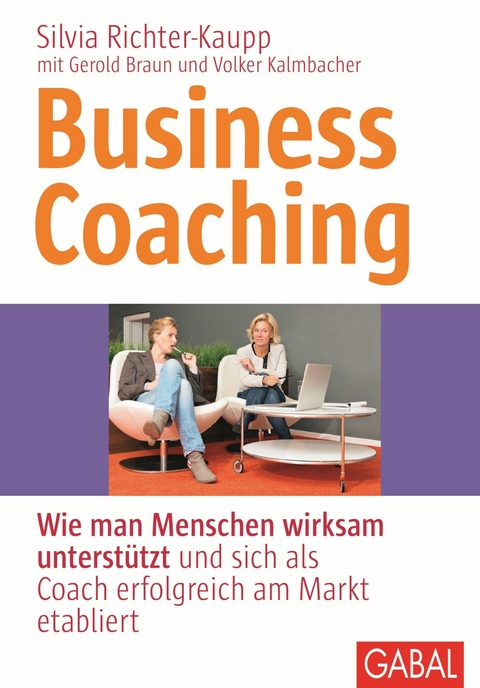 Business Coaching -  Silvia Richter-Kaupp,  Gerold Braun,  Volker Kalmbacher