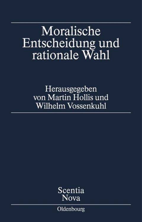 Moralische Entscheidung und rationale Wahl - 