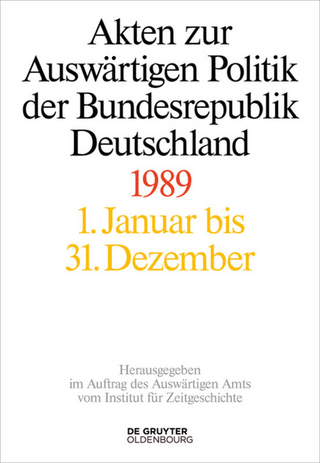 Akten zur Auswärtigen Politik der Bundesrepublik Deutschland / Akten zur Auswärtigen Politik der Bundesrepublik Deutschland 1989