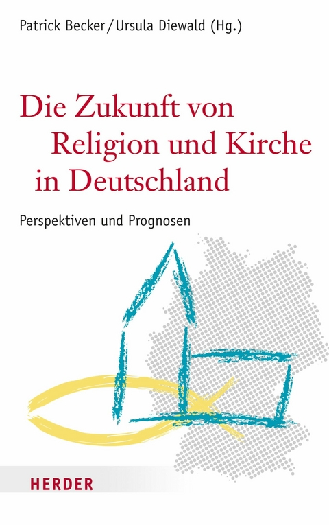 Die Zukunft von Religion und Kirche in Deutschland - 