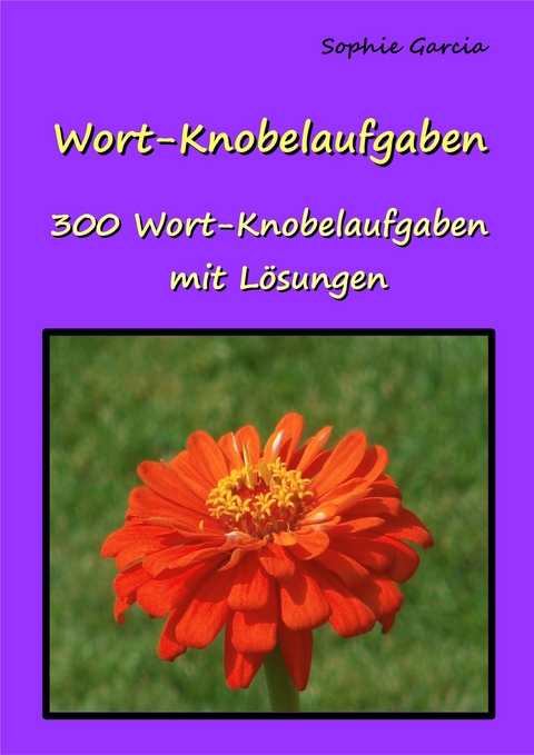 Wort-Knobelaufgaben - Sophie Garcia
