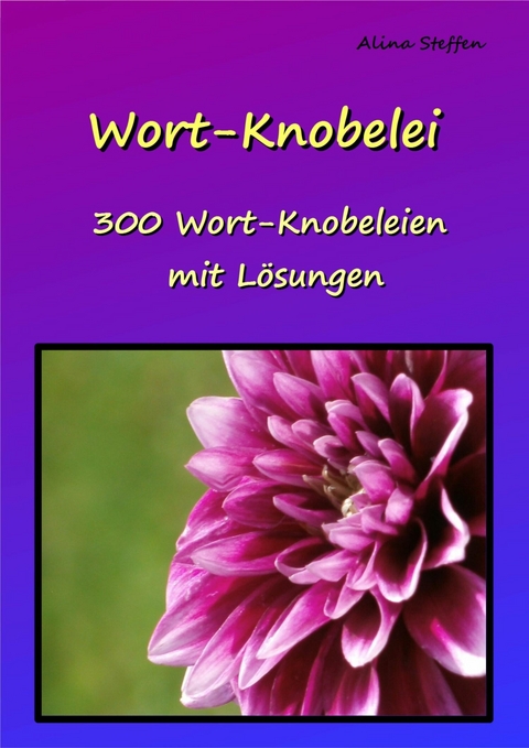 Wort-Knobelei - Alina Steffen